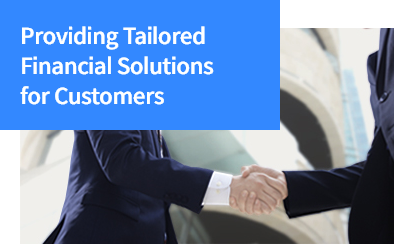Providing Tailored Financial Solutions for Customers